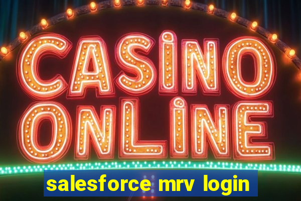 salesforce mrv login